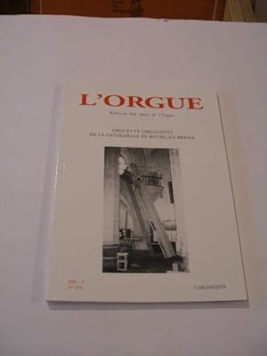 ORGUES ET ORGANISTES DE LA CATHEDRALE DE BOURG-EN-BRESSE , BULLETIN DE LA REVUE " L' ORGUE " N° 253