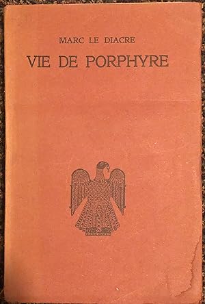 Vie de Porphyre, e ve^que de Gaza. Texte e tabli, traduit et commente  par Henri Gre goire et M.-...