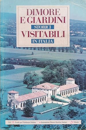 Dimore e giardini storici visitabili in Italia. Annuario 1991