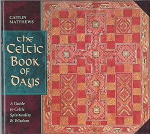 Celtic Book Of Days: A Guide To Celtic Spirituality & Wisdom