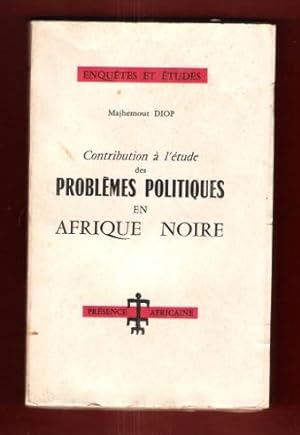 Contribution à L'étude Des Problèmes Politiques En Afrique Noire