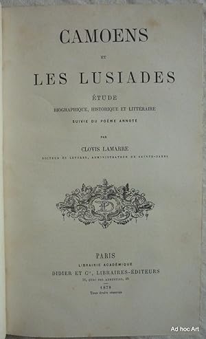 Camoens et les Lusiades - Etude biographique, historique et littéraire, suivie du poème annoté