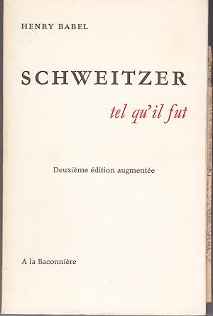 Schweitzer tel qu'il fut.