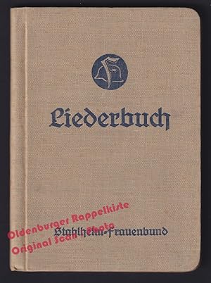 Liederbuch des Stahlhelm Frauenbund (1932) - Stahlhelm-Frauenbund Reichs-Nachrichtenstelle (Hrsg)