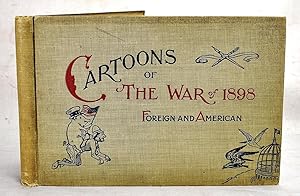 Cartoons of the War of 1898 with Spain From Leading Foreign and American Papers