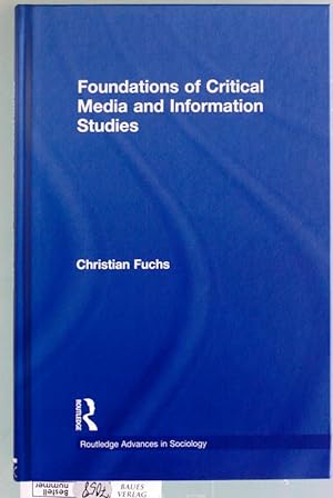 Foundations of Critical Media and Information Studies Routledge Advances in Sociology