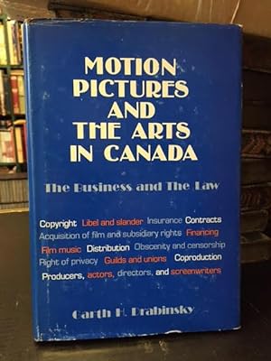 Motion Pictures and the Arts in Canada - The Business and the Law