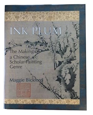 Ink Plum: The Making of a Chinese Scholar-Painting Genre