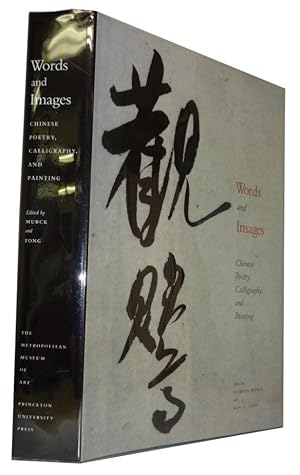 Words and Images: Chinese Poetry, Calligraphy, and Painting