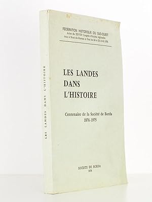 Les Landes dans l'histoire , Centenaire de la Société de Borda 1876-1975 ( fédération historique ...