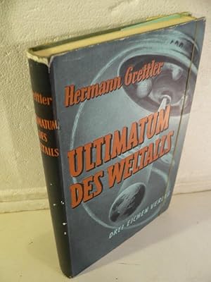 Ultimatum des Weltalls. Roman um Sein oder Nichtsein der Menschheit.