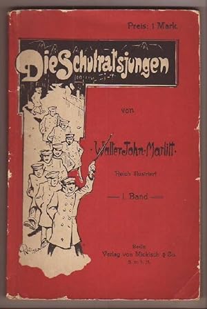 Die Schulratsjungen. Reich illustriert. In drei Bänden [hier nur Band 1].
