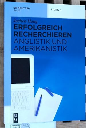 Erfolgreich recherchieren - Anglistik und Amerikanistik. De-Gruyter-Saur-Studium Erfolgreich rech...