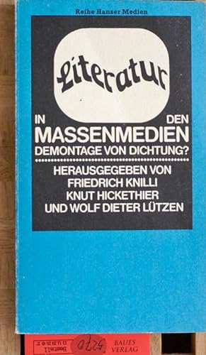 Literatur in den Massenmedien, Demontage von Dichtung?. hrsg. von Friedrich Knilli .
