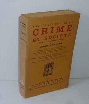 Crime et société. Essai de criminologie sociale (---). Paris. Stock. 1923.