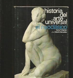 HISTORIA DEL ARTE UNIVERSAL. TOMO 15: DEL CLASICISMO A LA EPOCA MODERNA (EL NEOCLASICO)