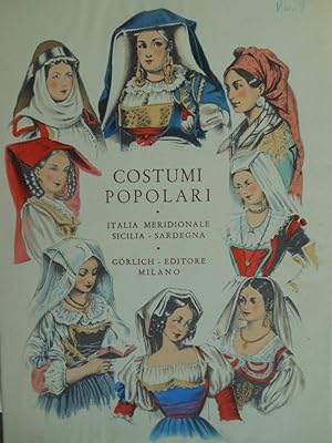 Costumi popolari Italiani - Italia meridionale - Sicilia - Sardegna. 83 tavole colorate a mano.