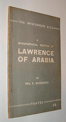 The Mysterious A. C. 2 a Biographical Sketch of Lawrence of Arabia