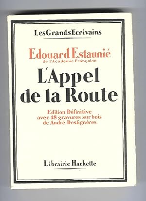 L'appel de la route. Edition définitive avec 18 gravures originales sur bois de André Deslignères