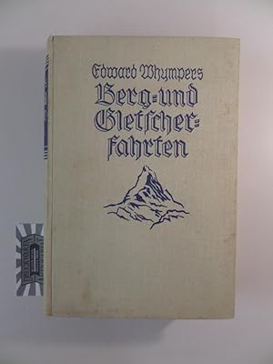 Berg- und Gletscherfahrten in den Alpen in den Jahren 1860 bis 1869. Autorisierte deutsche Bearbe...