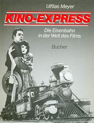 Kino-Express : Die Eisenbahn in der Welt des Films