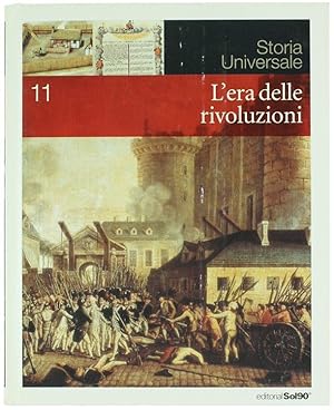 L'ERA DELLE RIVOLUZIONI. Storia Universale - Volume 11.: