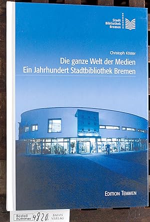 Die ganze Welt der Medien ein Jahrhundert Stadtbibliothek Bremen