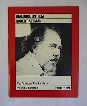 Dialogue on Film vol. 4 no. 5 (February 1975): Robert Altman