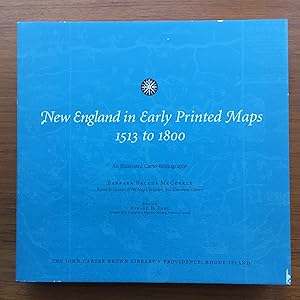 New England in Early Printed Maps, 1513-1800 An Illustrated Carto-Bibliography