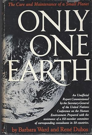 Only One Earth The Care and Maintenance of a Small Planet