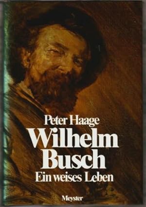 Wilhelm Busch : ein weises Leben Peter Haage
