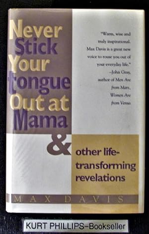 Never Stick Your Tongue Out at Mama and Other Life Transforming Revelations (Signed Copy)