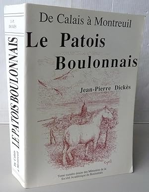 De Calais à Montreuil Le patois boulonnais Tome 12 Des mémoires de la société académique du Boulo...