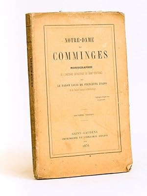 Notre-Dame de Comminges. Monographie de l'ancienne cathédrale de Saint-Bertrand.