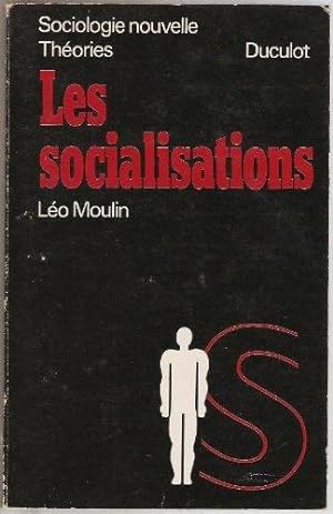 Les socialisations. Société - Etat - Parti. Préface d' Alfred Grosser.