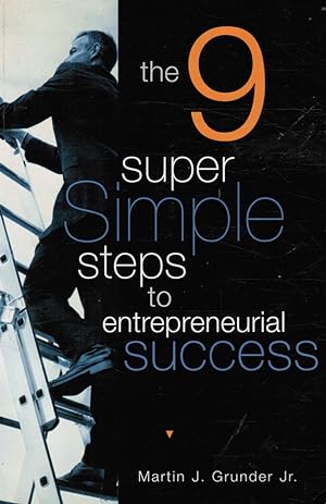 The 9 Super Simple Steps to Entrepreneurial Success