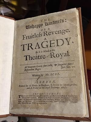 The unhappy kindness: or A fruitless revenge. A tragedy, as it is acted at the Theatre Royal.