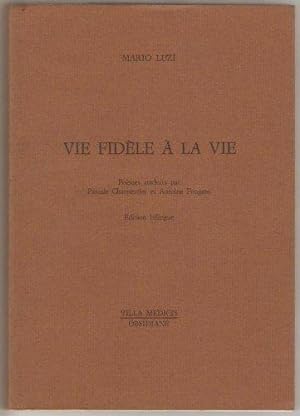 Vie fidèle à la vie. Poèmes traduits par Pascale Charpentier et Antoine Fongaro.
