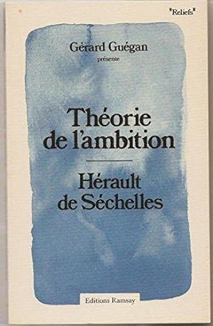 Théorie de l'ambition et autres essais présentés par Gérard Guégan.