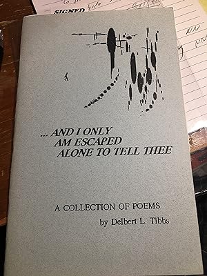 SIGNED and I Only Escaped Alone To Tell about it. A Collection of Poems.