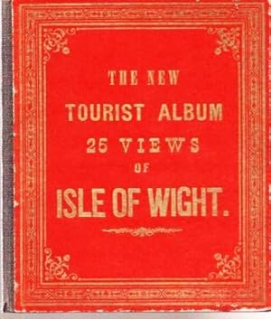 THE NEW TOURIST ALBUM: 25 VIEWS OF ISLE OF WIGHT:; Manufactured Abroad