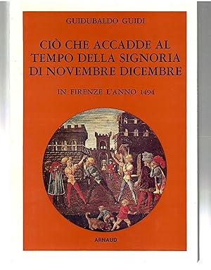 Ciò Che Accadde al Tempo Della Signoria Di Novembre Dicembre in Firenze L'anno 1494