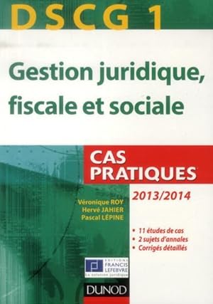 DSCG 1 ; gestion juridique, fiscale et sociale ; cas pratiques (4e édition)