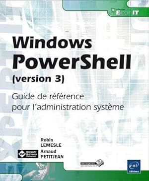 Windows PowerShell (version 3) ; guide de référence pour l'administration système