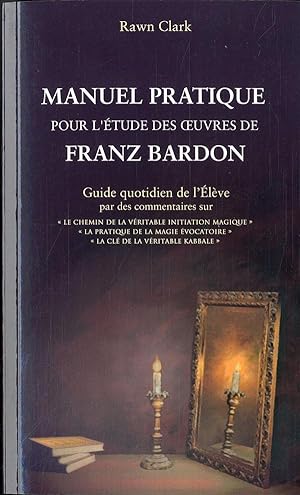 manuel pratique pour l'étude des oeuvres de Franz Bardon