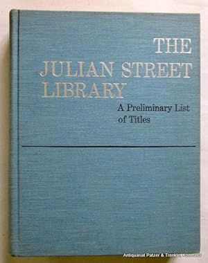 The Julian Street Library. A Preliminary List of Titles. New York, Bowker, 1966. 4to. 5 Bl., 789 ...
