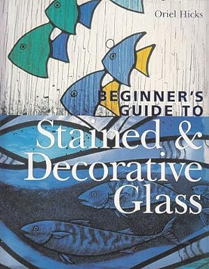 Beginner's Guide to Stained & Decorative Glass