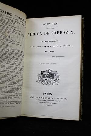 Oeuvres du comte Adrien de Sarrazin. Le caravansérail - Contes nouveaux et nouvelles nouvelles - ...