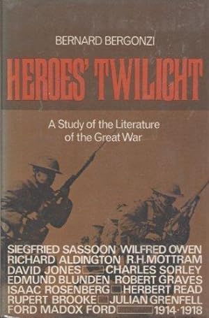 Heroes' Twilight: A Study of the Literature of the Great War