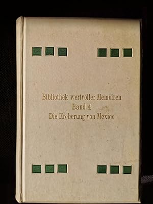 Die Eroberung von Mexiko. Drei eigenhändige Berichte von Ferdinand Cortez an Kaiser Karl V. Bearb...